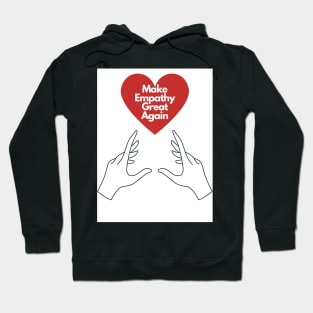 Make Empathy Great Again Hoodie